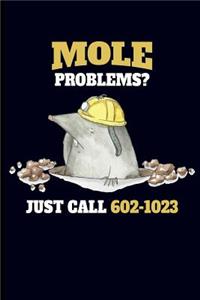 Mole Problems? Just Call 602-1023