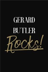 Gerard Butler Rocks!