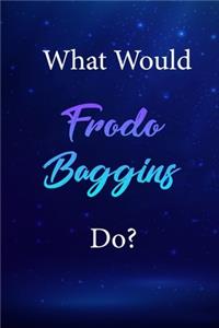 What Would Frodo Baggins Do?
