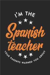 I'm The Spanish Teacher Your Parents Warned You About