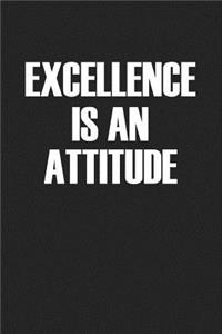Excellence Is an Attitude