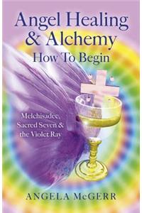 Angel Healing & Alchemy - How to Begin