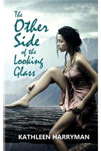 The Other Side of the Looking Glass