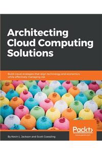 Architecting Cloud Computing Solutions