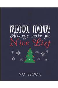 Preschool Teachers Always Make the Nice List Notebook