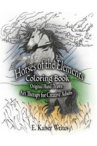 Horses of the Elements Coloring Book; Original Hand Drawn Art Therapy for Creative Adults