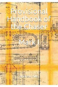 Provisional Handbook of the Chaser Mark I