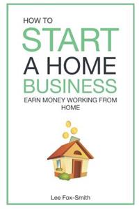 How to Start a Home Business