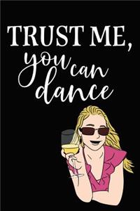 Trust Me, You Can Dance