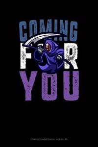 Coming for You