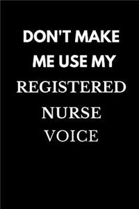 Don't Make Me Use My Registered Nurse Voice
