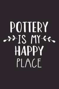 Pottery Is My Happy Place
