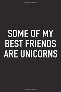 Some of My Best Friends Are Unicorns
