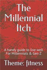 The Millennial Itch