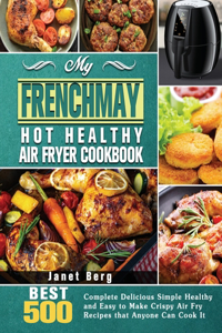 My FrenchMay Hot Healthy Air Fryer Cookbook