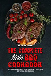 The Complete Keto BBQ Cookbook