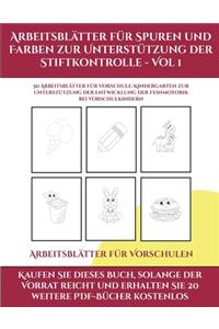 Arbeitsblätter für Vorschulen (Arbeitsblätter für Spuren und Farben zur Unterstützung der Stiftkontrolle - Vol 1)