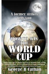 How to Win the World Cup