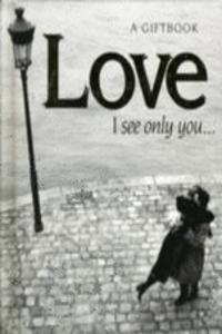 LOVE I SEE ONLY YOU