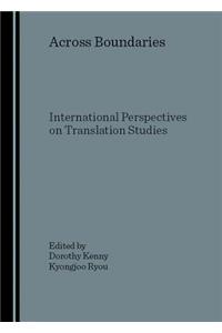 Across Boundaries: International Perspectives on Translation Studies