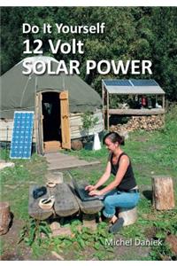 Do It Yourself 12 Volt Solar Power