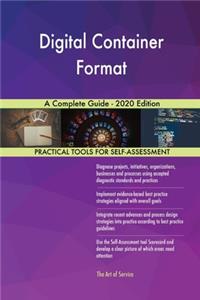 Digital Container Format A Complete Guide - 2020 Edition