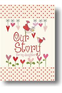 Our Story, for My Daughter