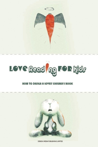 Love Reading for Kids How to Design a Lovely Children Book