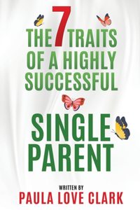 Seven Traits of a Highly Successful Single Parent