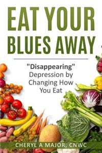 Eat Your Blues Away
