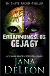 Erbarmungslos gejagt