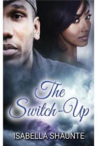 The Switch-Up