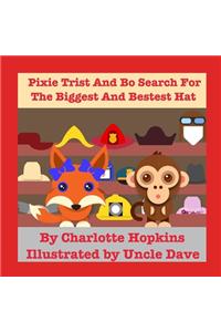 Pixie Trist and Bo Search for the Biggest and Bestest Hat