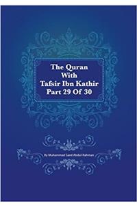 The Quran With Tafsir Ibn Kathir: Al Mulk 001 to Al Mursalat 050: 29