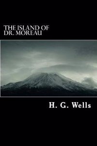 H. G. Wells the Island of Dr. Moreau