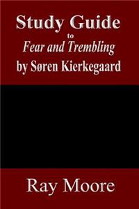 Study Guide to Fear and Trembling by Soren Kierkegaard