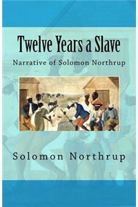 Twelve Years a Slave: Narrative of Solomon Northrup