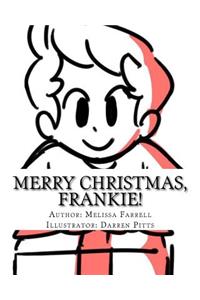 Merry Christmas, Frankie!