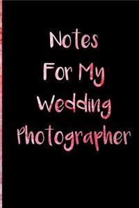 Notes For My Wedding Photographer