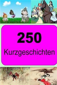 250 Kurzgeschichten