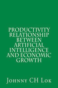 Productivity relationship between artificial intelligence and economic growth