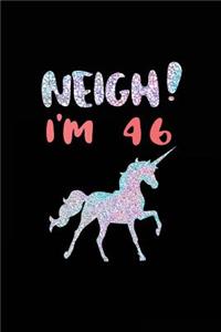 NEIGH! I'm 46