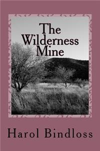 The Wilderness Mine