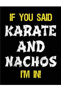 If You Said Karate And Nachos I'm In