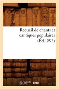 Recueil de Chants Et Cantiques Populaires (Éd.1892)