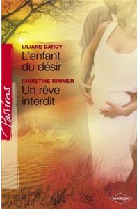 L'Enfant Du Desir - Un Reve Interdit (Harlequin Passions)