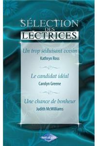 Un Trop Seduisant Voisin - Le Candidat Ideal - Une Chance de Bonheur (Harlequin)