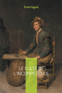 Le culte de l'incompétence