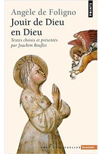 Ang'le de Foligno. Jouir de Dieu En Dieu
