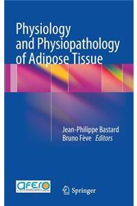 Physiology and Physiopathology of Adipose Tissue